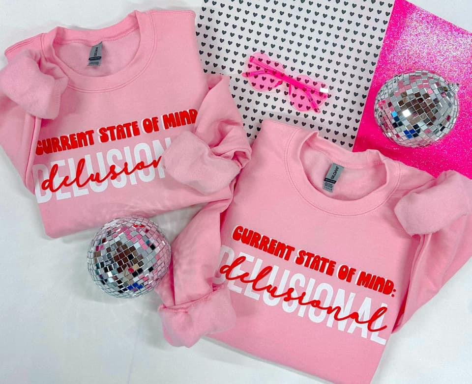 Current State of Mind : Delusional Crewneck Sweatshirt-150 Hoodies/Pullovers-Beauts & Beaus-Peachy Keen Boutique, Women's Fashion Boutique, Located in Cape Girardeau and Dexter, MO