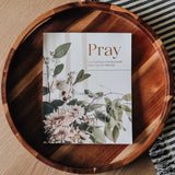 Pray | Cultivating a Passionate Practice of Prayer-Home - Faith Based-The Daily Grace Co.-Peachy Keen Boutique, Women's Fashion Boutique, Located in Cape Girardeau and Dexter, MO